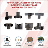 Roof Pergola Gazebo Shed Matte Black Steel Brackets and Coffee Screen DIY Kits